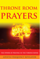 Throne Room Prayers - Apostle Frequency Revelator.pdf
